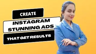 Create Stunning INSTAGRAM Ads in easy way that get good results | #instagramads