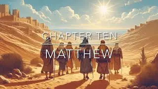 Matthew 10 Summary: A Complete Overview