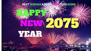 Happy Nepali New Year 2075 || Best Nepali New Year SONG || Best Wishes ||