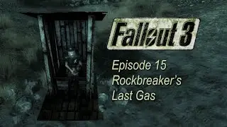 Rockbreaker's Last Gas FALLOUT 3 ep15 (Keller family transcript 1, Five Axles Rest Stop) PC