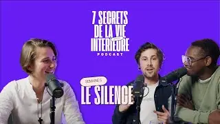 Le Silence avec Vincent - Podcast Les 7 secrets de la Vie Intérieure