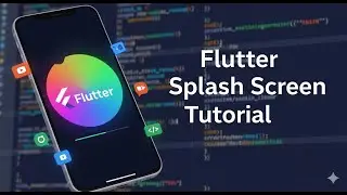 🚀 Create a Beautiful Splash Screen in Flutter | Flutter Tutorial for Beginners 2025 | Part 1