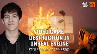 Deep Dive - Game Destruction in Unreal Engine: From Theory to Mastery with Grayson Cotrell / WEBINAR