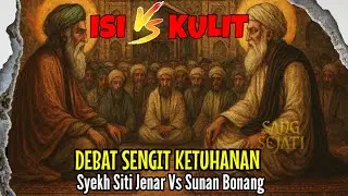 SENGIT !! Syariat & Hakikat, Sunan Bonang Vs Syekh Siti Jenar