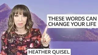 4 Confidence-Building Word Shifts That Can Change Your Life | Heather Quisel