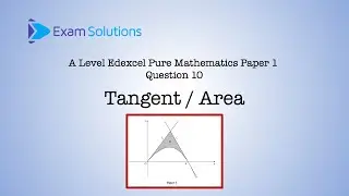 Экзаменационный бланк A-level Edexcel, июнь 2024 г., вопрос 10 - Касательная / Площадь | ExamSolu...