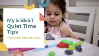 My 5 Best Quiet Time Tips | Peaceful days at home with children
