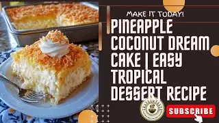 Pineapple Coconut Dream Cake | Easy Tropical Dessert Recipe! 🍍 🥥 🍰 #pineapple #coconut #cake