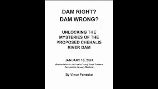 Dam Right? Dam Wrong? Unlocking the Mysteries of the Proposed Chehalis River Dam, by Vince Panesko