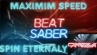 BEAT SABER // SPIN  ETERNALY BUT ON MAXIMUM SPEED!!!