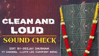 CLEAN AND LOUD (SOUND CHECK) BASS BOOST 🔊🫨 LLOYD LEE COMPANY INDIA 🚀 #dj #soundcheck #trending