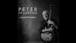 Peter Frampton - Do You Feel Like I Do (Acoustic)