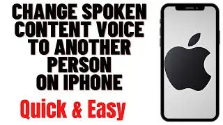 HOW TO CHANGE SPOKEN CONTENT VOICE TO ANOTHER PERSON ON IPHONE