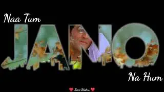 Na Tum Jano Na Hum || Kaho Na Pyar Hai || Whatsapp Status