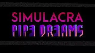 SIMULACRA: Pipe Dreams - Announce Trailer
