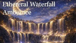 Ethereal Waterfall Ambience 🌙 Deep Sleep, Relaxation & Peaceful Night Sounds (No Talking)