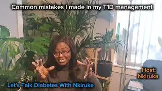 Common Mistakes I made In my T1D Management @tdcdiabetescommunity