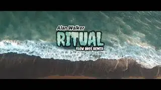 Slow Bass !!! Alan Walker - Ritual || Sotoy EDM