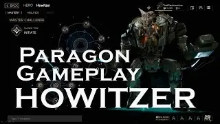 Paragon Early Access - Howitzer Gameplay
