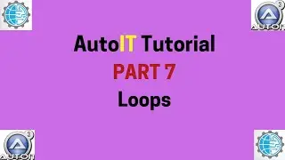 Autoit Tutorials Part 7 Loops