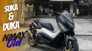 SUKA - DUKA 10 tahun pemakaian Nmax Gen 1 | Nmax Journey🔥🔥