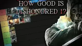 Just How Good are The Missions in Dishonored 1? | Tier List