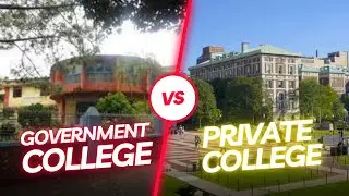 Government College VS Private College | Which one is better? | Full Comparison |