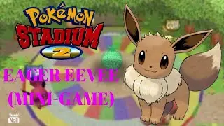 Pokemon Stadium 2 - Eager Eevee (мини-игра)