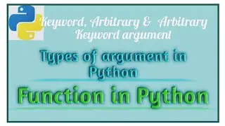 Function in Python | Arbitrary , Keyword & Arbitrary Keyword Argument in Python #9