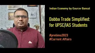 Dabba Trading Simplified - UPSC/IAS students I prelims2023 current affairs