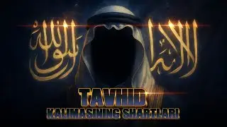 Tavhid kalimasining shartlari va bu shartlarga amal qilish nusratga bog'liqligi: Nusrat 35-dars