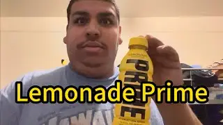 Trying The &ldquo;Lemonade Prime&rdquo; For The First Time