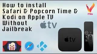 How to Install Safari & Popcorn Time & Kodi on Apple TV Without Jailbreak | Mac | Apple TV 4
