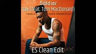[ES Clean Edit] Dax - Soldier (feat. Tom MacDonald)