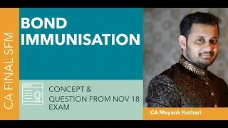 SFM Bond Immunisation 100% Concept and 2 Difficult Questions Solved. | CA Final SFM