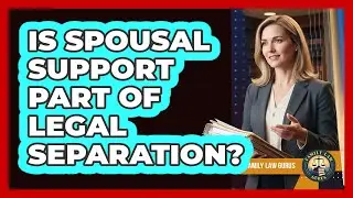 Is Spousal Support Part Of Legal Separation?