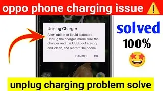 ⚠️unplug charger alien object or liquid detected oppo/alien object or liquid detected | 100% Fix🤩