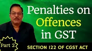 Penalties on Offences- Part 2 | GST | Section 122 of CGST Act | In hindi