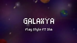 Galaxia/ Flag style ft dlm/ (Video oficial)