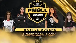 PMGLL BATTLE QUEENS 1.HAFTASONU 1.G&Uuml;N #pubgmobile