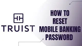 How to Reset Truist Bank Password | Truist Mobile App