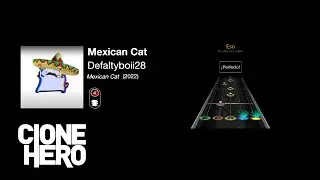 Defaltyboii28 - Mexican Cat | Clone Hero Chart
