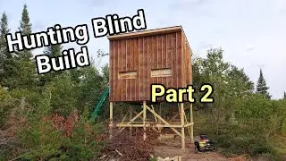 Elevated Hunting Blind Build - Part 2