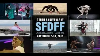 Festival 2019 Trailer | Ten Year Anniversary Celebration | SF Dance Film Festival