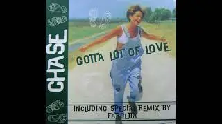 Chase - Gotta Lot Of Love (Fargetta Version)