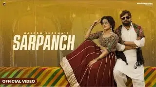 Sarpanch (Official Video) Masoom Sharma | Shiva Choudhary | Harry Lather | NewHaryanvi Song 2025