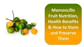Mamoncillo Fruit Nutrition, Health Benefits & How to Store and Preserve Them