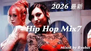 [2026最新曲]J-HipHop Mix7 /Benjazzy/IFE/LEX/KEIJU/&yen;ellow Bucks/DJ CHARI & DJ TATSUKI /Kohjiya/IO