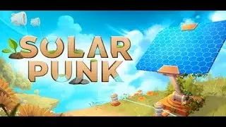 SolarPunk Demo - Full Playthrough