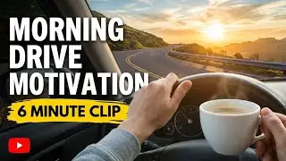 30 Minutes Morning Motivation for Driving | Calm Focus & Discipline